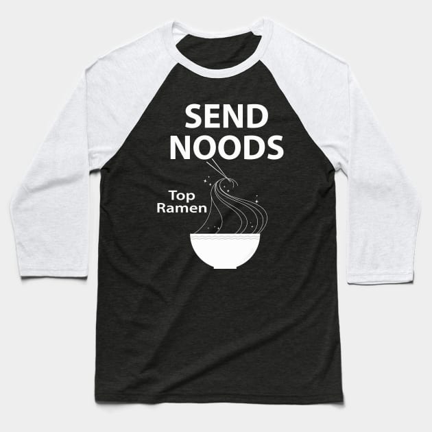 SEND NOODS TOP RAMEN Baseball T-Shirt by slawers